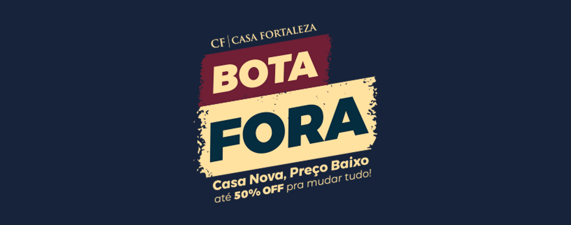 Bota Fora Casa Fortaleza