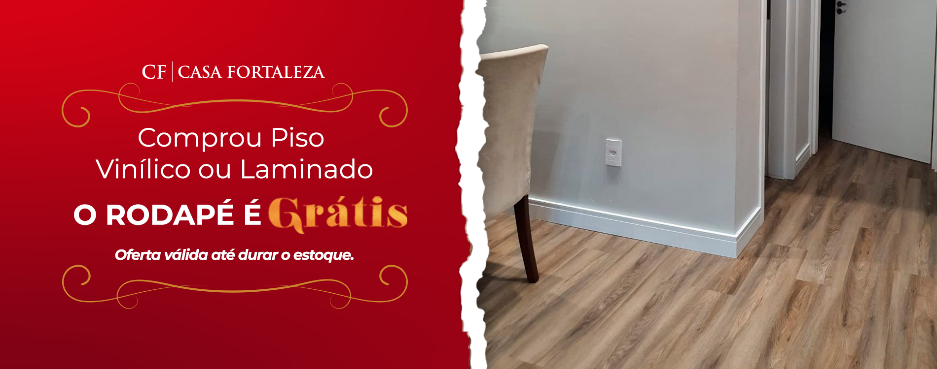 Comprou piso o rodapé é grátis!